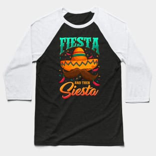 Cinco de Mayo Fiesta And Then Siesta Funny Humor Baseball T-Shirt